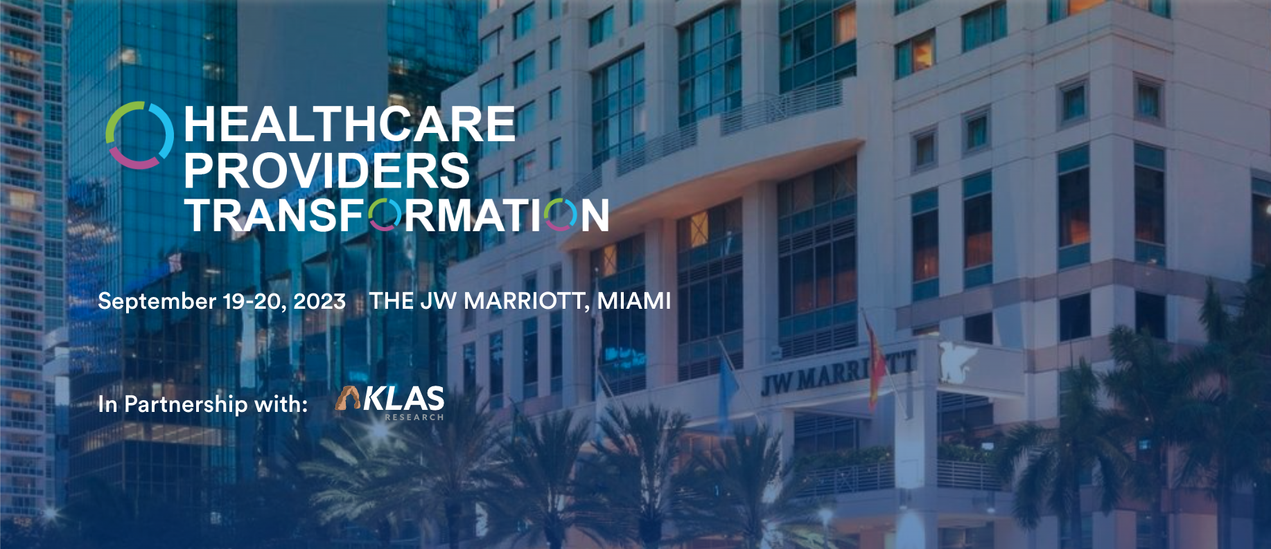Healthcare Providers Transformation event banner for September 19-20, 2023 at the JW Marriott Miami, in partnership with KLAS Research.